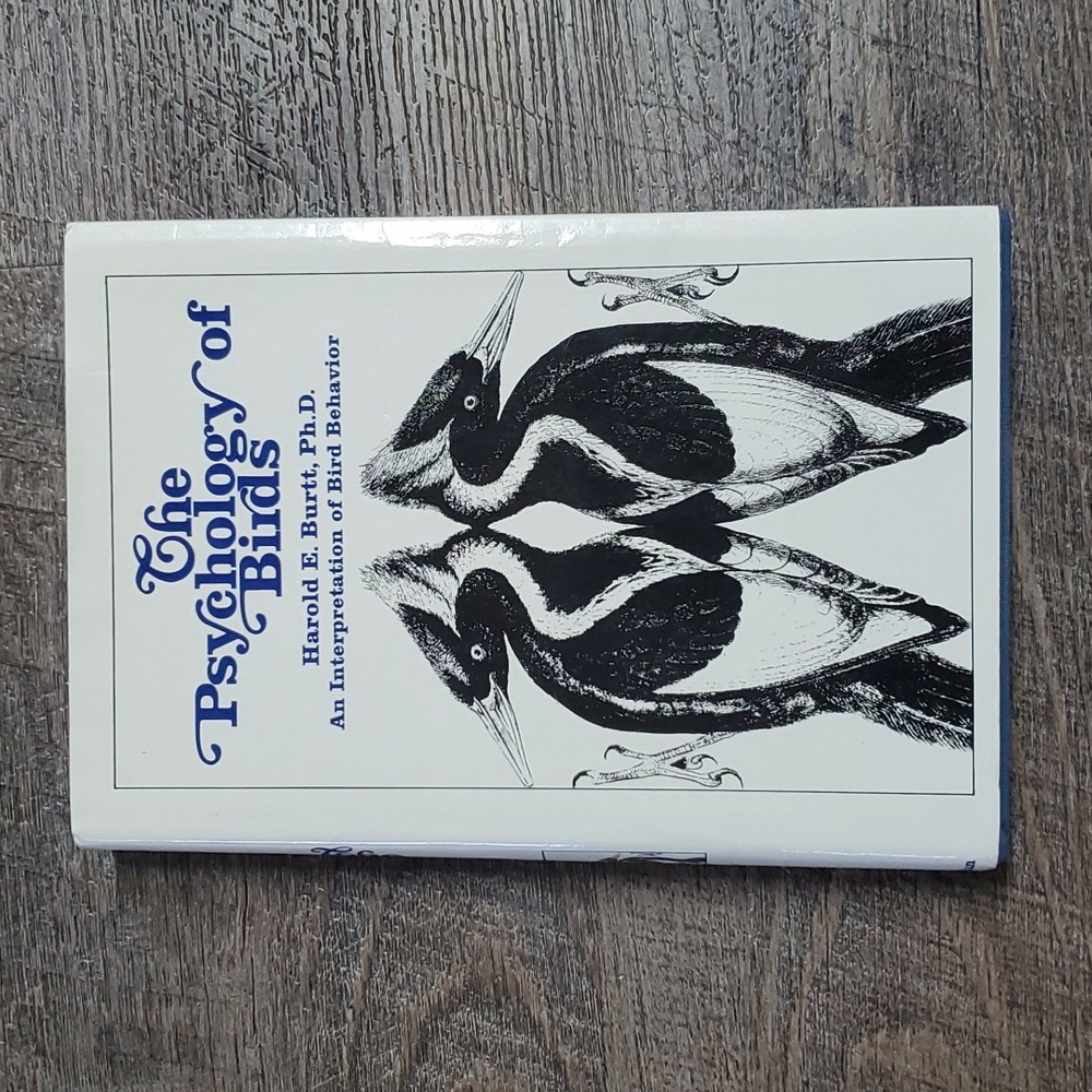 The Psychology of Birds By Harold E. Burtt, PHD